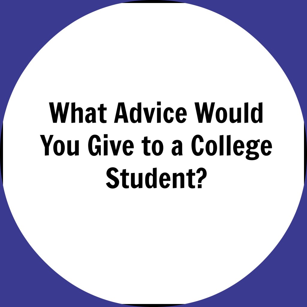 advice for a college student